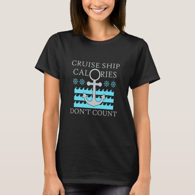 Cruise Ship Calories Don't Count Cruise Fun Design T-Shirt (Vorderseite)