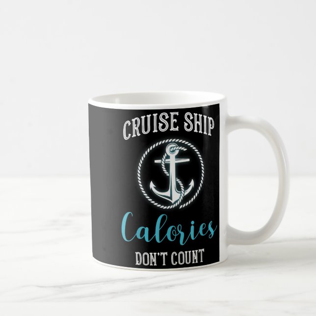 Cruise Ship Calories Don't Count,cruise Vibes Love Kaffeetasse (Rechts)