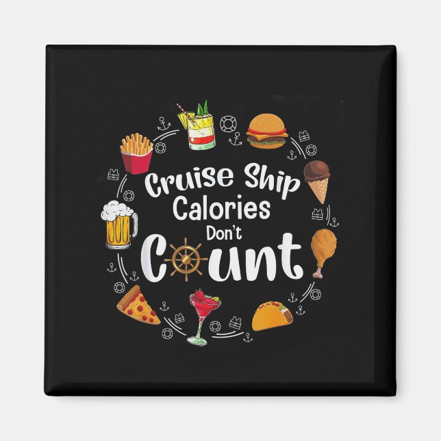 Cruise Ship Calories Don't Count  Magnet (Vorne)