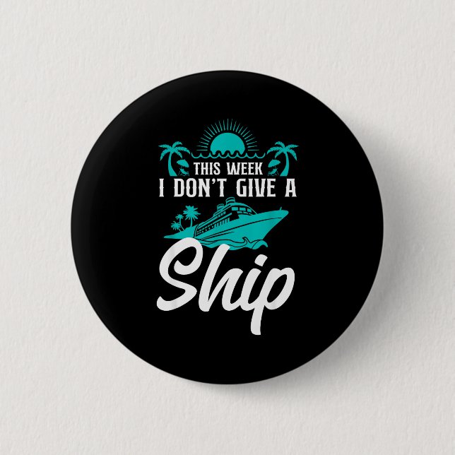 Cruise Ship Vacation Pun This Week I Don't Give A  Button (Vorderseite)