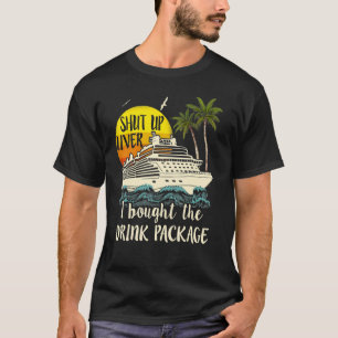 Cruise Shut up leber ich gekauft Getränk Paket T-Shirt
