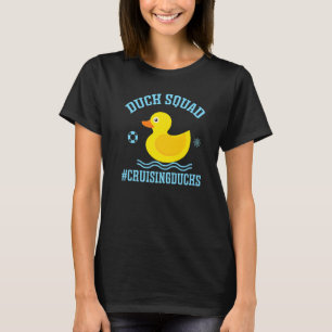 Cruise Squad Duck Squad Squad Rubber Ducks Cruises T-Shirt