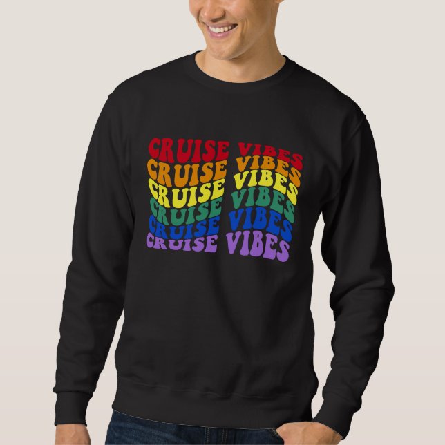 Cruise Vibes Vacation Cruising LGBTQ LGBT Gay Prid Sweatshirt (Vorderseite)