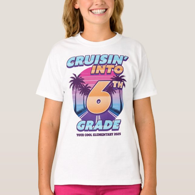 Cruisin’ Back to School 6th Grade Girl's T-Shirt (Vorderseite)