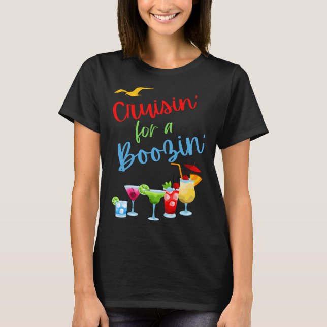 Cruisin for a Boozin  cruise drinking drinking cru T-Shirt (Vorderseite)