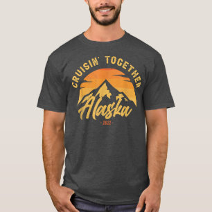Cruisin' Gemeinsam Alaska 2022 Koordinierungsfamil T-Shirt