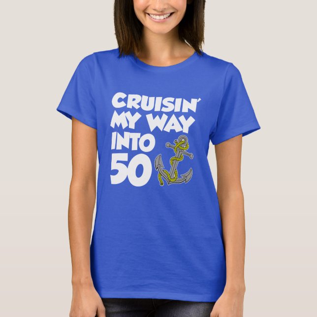 Cruisin meine Weise in 50 (AUF DUNKELHEIT) T-Shirt (Vorderseite)