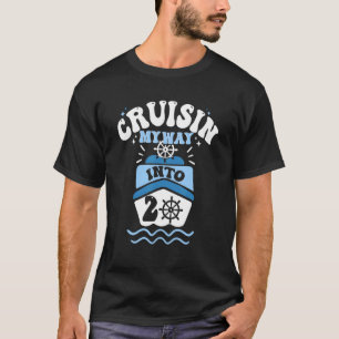 Cruisin My Way In 20 Cruise Party Yacht Boat 20t T-Shirt
