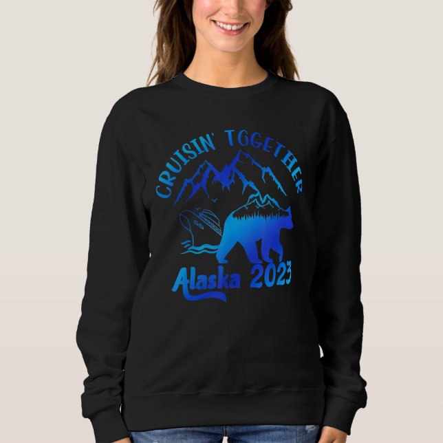 Cruisin Together Alaska 2023 Family Matching Sweatshirt (Vorderseite)