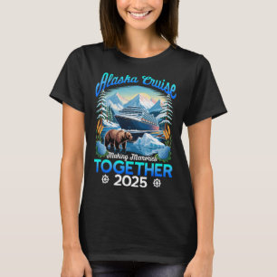 Cruisin Together Alaska 2025 Alaska Kreuzfahrt Fam T-Shirt