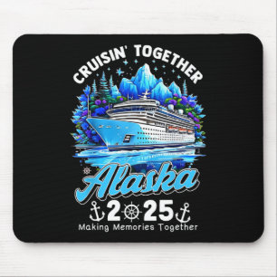 Cruisin' Together Alaska 2025 Alaskakreuzfahrt Fam Mousepad