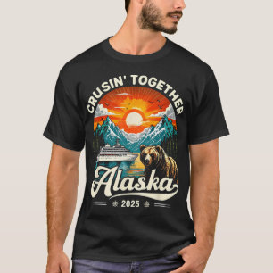 Cruisin Together Alaska 2025 Kreuzfahrt Familie T-Shirt