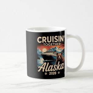 Cruisin Together Alaska 2026 Familie Freund Alaska Kaffeetasse
