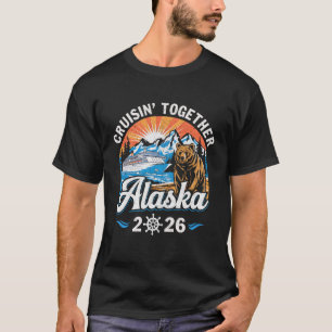 Cruisin Together Alaska 2026 Familie Freund Alaska T-Shirt
