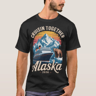 Cruisin Together Alaska 2026 Freund Familienkreuzf T-Shirt