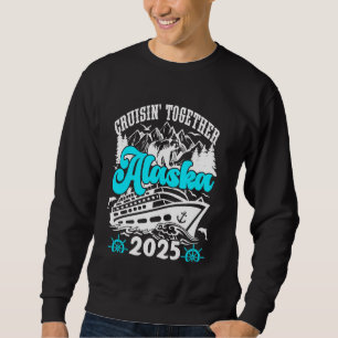 Cruisin Together Alaska Kreuzfahrt 2025 Alaska Url Sweatshirt