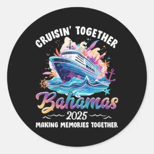 Cruisin Together Bahamas Vacation Beach 2025 Memor Runder Aufkleber