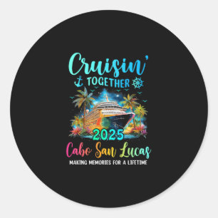 Cruisin' Together Cabo San Lucas 2025 Familienkreu Runder Aufkleber