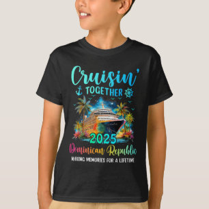 Cruisin' Together Dominikanische Republik 2025 Fam T-Shirt