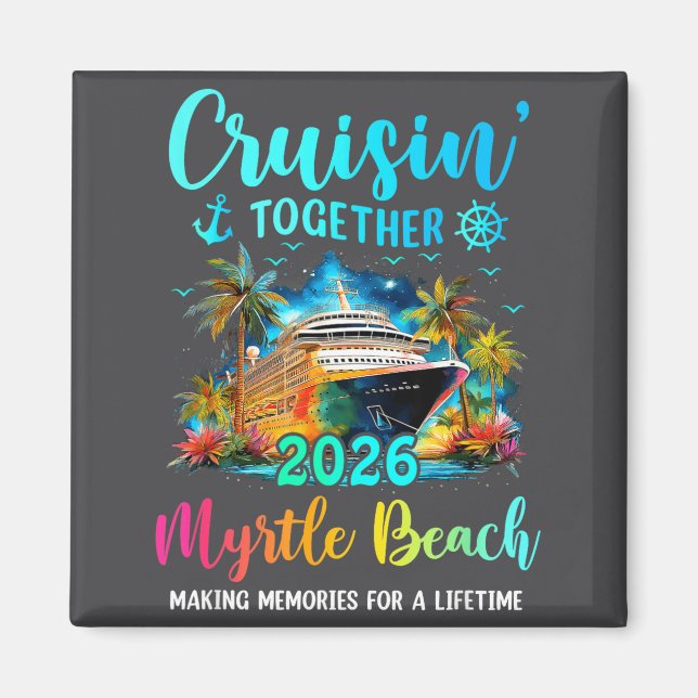 Cruisin' Together Myrtle Beach 2026 Family Cruise  Magnet (Vorne)