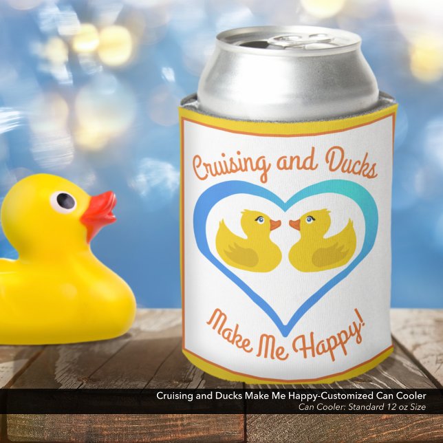Cruising and Ducks Make Me Happy Customized Dosenkühler (Cruising and Ducks Make Me Happy Customized Can Cooler–Personalize this Can Sleeve for Your Vacation)
