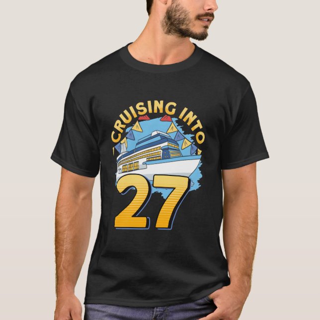 Cruising Boat Cruising Into 27 Cruise T-Shirt (Vorderseite)