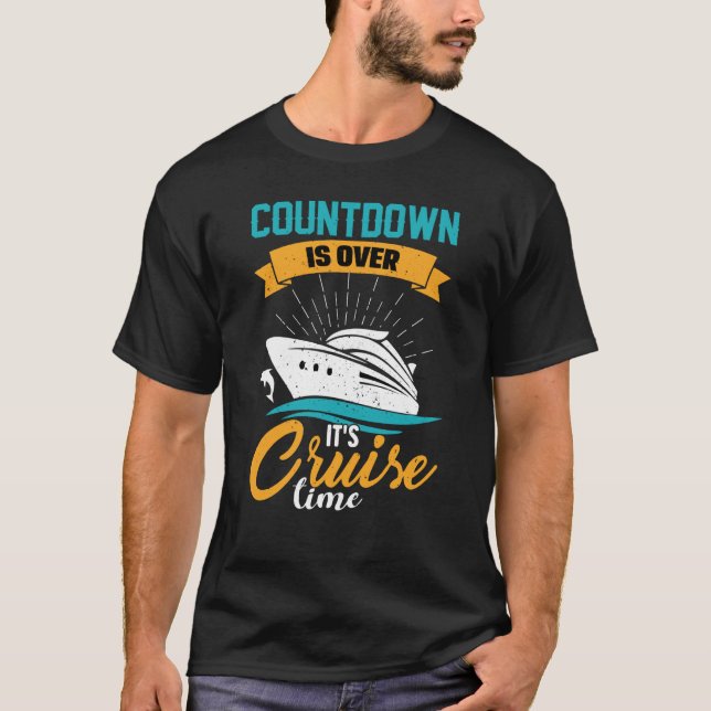Cruising Cruiser Countdown ist vorbei für Kreuzfah T-Shirt (Vorderseite)