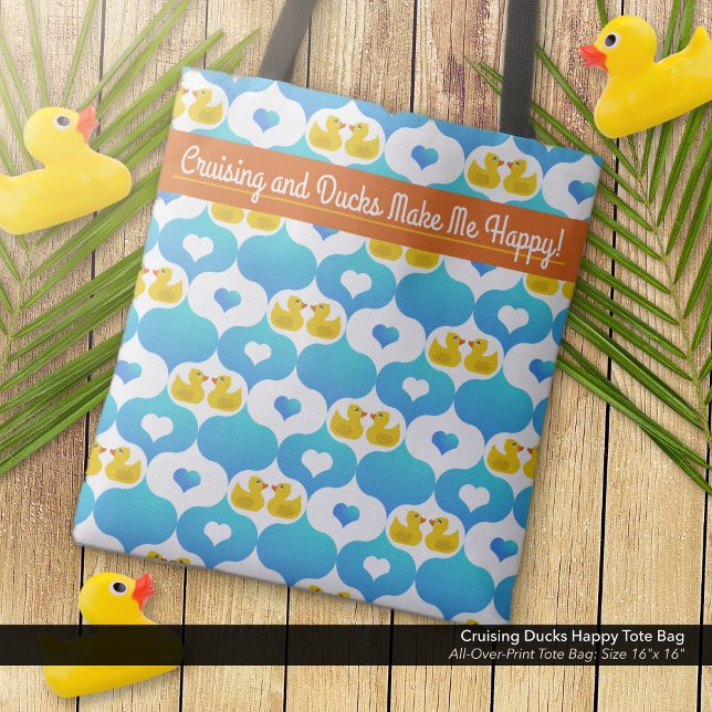 Cruising Ducks Happy ("Cruising and Ducks Make Me Happy" Tote Bag with Yellow Duckies and Hearts Pattern.)