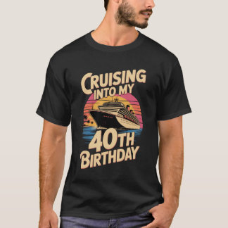 Cruising Into My 40th Birthday Tee