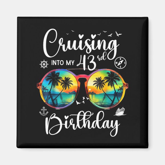 Cruising Into My 43rd Birthday Trip Vacation Cruis Magnet (Vorne)
