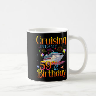 Cruising Into My 59th Birthday Cruise 59 Year Old Kaffeetasse