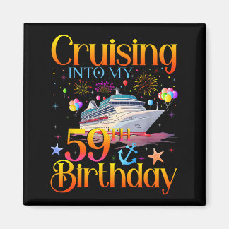 Cruising Into My 59th Birthday Cruise 59 Year Old Magnet
