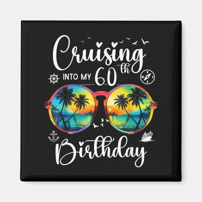 Cruising Into My 60th Birthday Trip Vacation Cruis Magnet (Vorne)