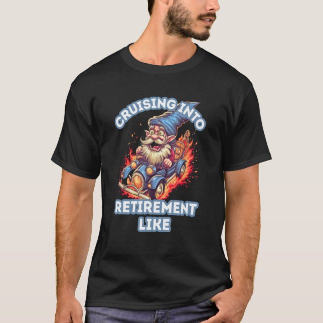 Cruising Into Retirement Like Gnome Fire For Men a T-Shirt (Vorderseite)
