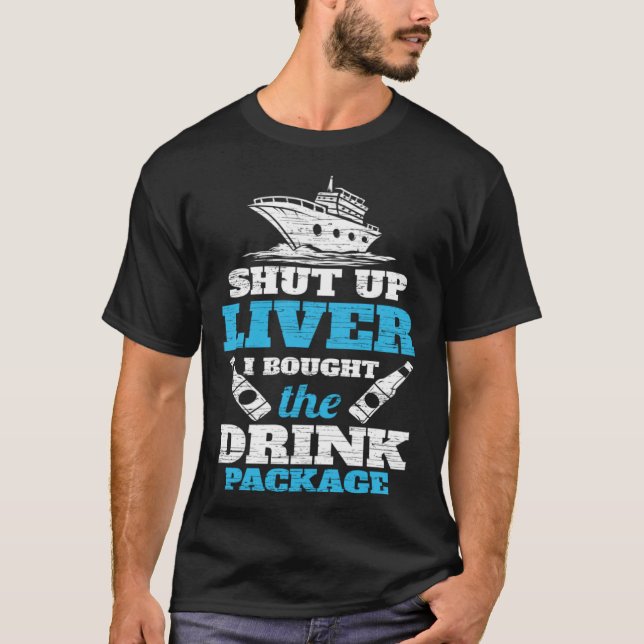 Cruising Shut Up Liver Cruise Vacation T-Shirt (Vorderseite)