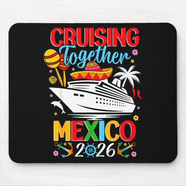 Cruising Together Cruise Trip Mexico 2026 For Fami Mousepad (Vorne)