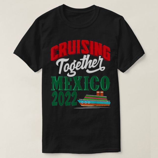 Cruising Together Mexico 2022 Mexican Riviera Crui T-Shirt (Design vorne)