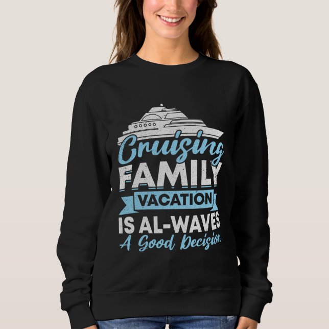 Cruising Travel Vacation Boat Cruise Ship Sweatshirt (Vorderseite)