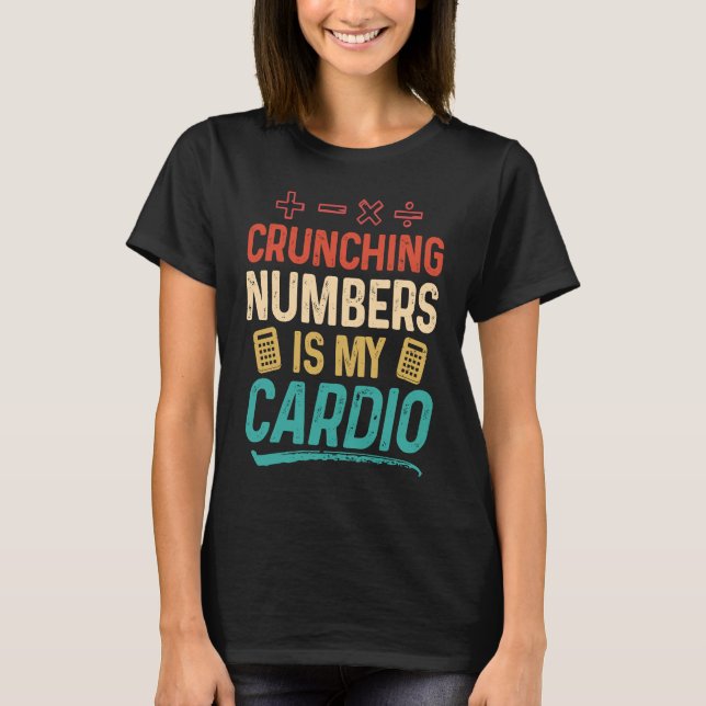 Crunching Numbers is my Cardio Accountant T-Shirt (Vorderseite)