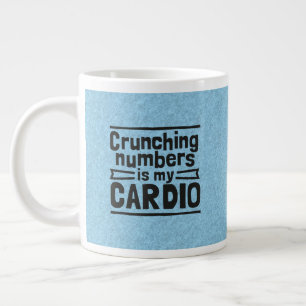 Crunching Numbers Is My Cardio Jumbo-Tasse