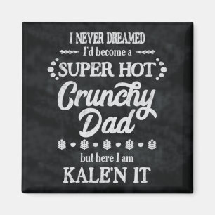 Crunchy Vater Kale'n es Wortspiel-Magnet Magnet