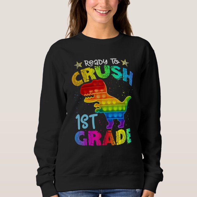 Crush 1st Grade Dinosaur Pop It Fidget Back To Sch Sweatshirt (Vorderseite)