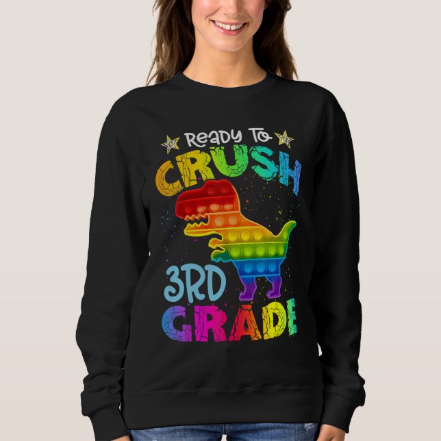 Crush 3rd Grade Dinosaur Pop It Fidget Back To Sch Sweatshirt (Vorderseite)