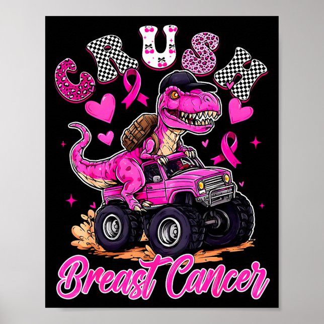 Crush Breast Cancer Dinosaur T Rex Monster Truck B Poster (Vorne)