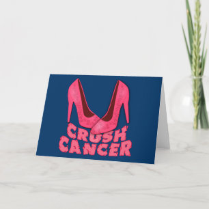 Crush Cancer mit Stilettos Karte