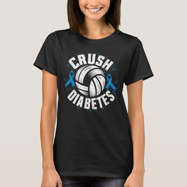 Crush Diabetes Volleyball Diabetes Bewusstsein T-Shirt (Vorderseite)