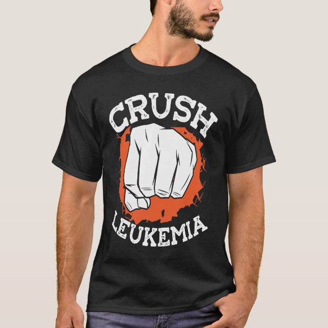 Crush Leukemia Chemotherapy Leukemia Awareness T-Shirt (Vorderseite)