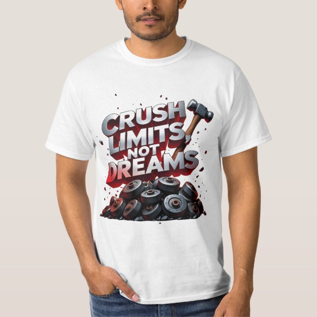 Crush Limits Not Dreams Fitness Gym Motivation T-Shirt (Vorderseite)