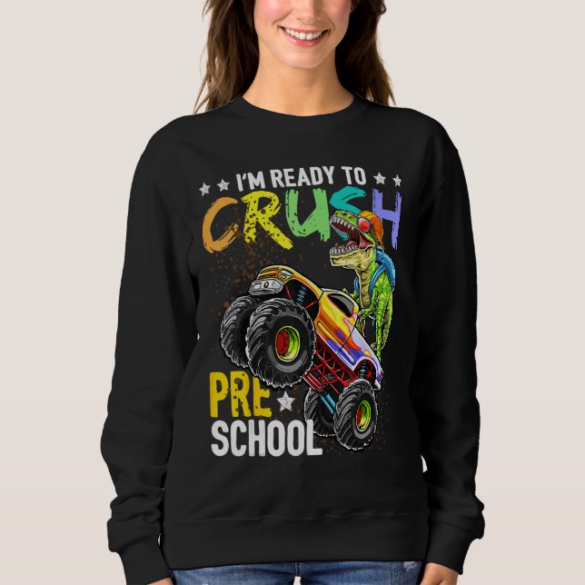 Crush Preschool Dinosaur Monster Truck Back To Sch Sweatshirt (Vorderseite)
