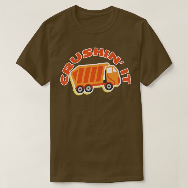 Crushin' It Garbage Collector Truck Müll Müll T-Shirt (Design vorne)